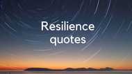 50+ deep resilience quotes to help you overcome any difficulties