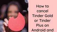 How to cancel Tinder Gold and Tinder Plus on Android and iOS