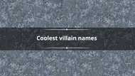 200+ coolest villain names to get you started on your characters