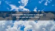 100 beautiful day quotes to help you share your joy with others