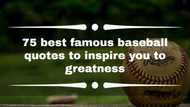 75 best famous baseball quotes to inspire you to greatness