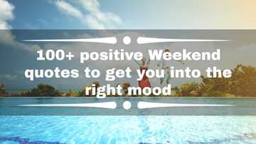 100+ positive weekend quotes to get you into the right mood