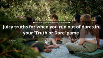 100+ juicy truths for when you run out of dares in your 'Truth or Dare' game