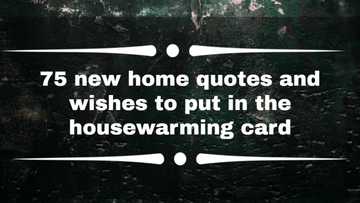 75 new home quotes and wishes to put in the housewarming card