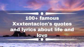 100+ famous Xxxtentacion's quotes and lyrics about life and love