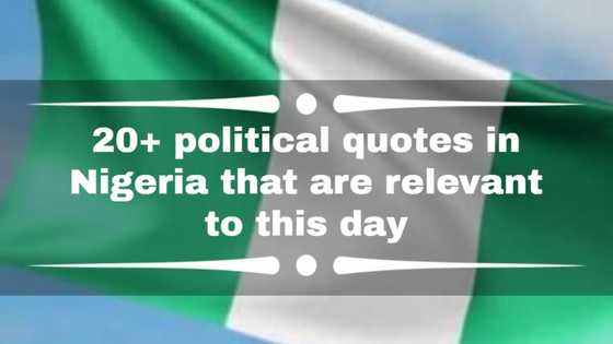 20+ political quotes in Nigeria that are relevant to this day