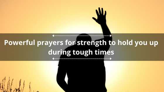 30 powerful prayers for strength to hold you up during tough times