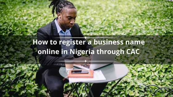 Step-by-step guide on how to register a business name online in Nigeria through CAC
