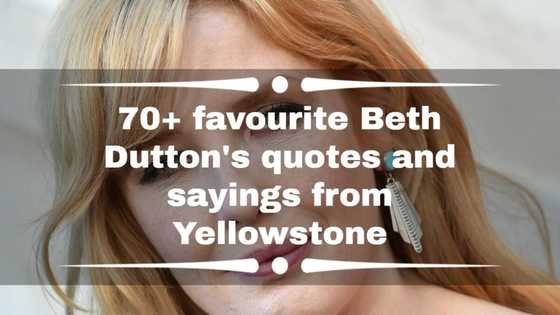 70+ favourite Beth Dutton quotes and sayings from Yellowstone