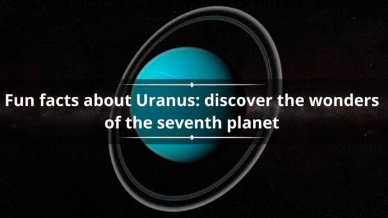 25 fun facts about Uranus: discover the wonders of the seventh planet
