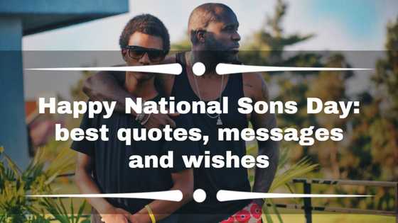 Happy National Sons Day: best quotes, messages and wishes