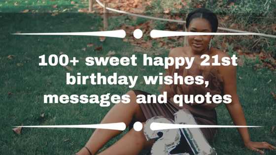 100+ sweet happy 21st birthday wishes, messages and quotes