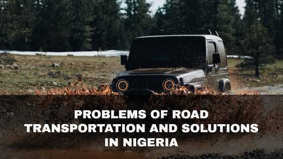 10 problems of road transportation and solutions in Nigeria