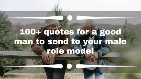 100+ quotes for a good man to send to your male role model