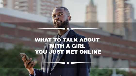 What to talk about with a girl you just met online: Top 60 questions