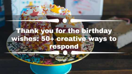 Thank you for the birthday wishes: 50+ creative ways to respond