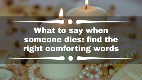 What to say when someone dies: find the right comforting words