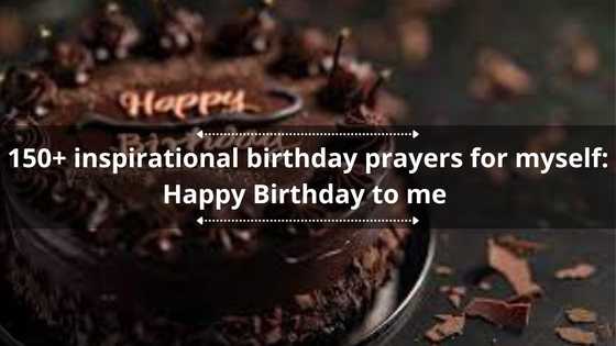 150+ inspirational birthday prayers for myself: Happy Birthday to me