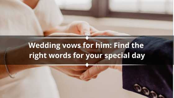 50+ wedding vows for him: Find the right words for your special day