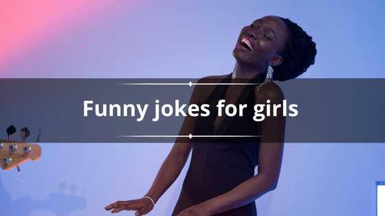 Top 100+ best funny jokes for girls that are guaranteed to make her laugh