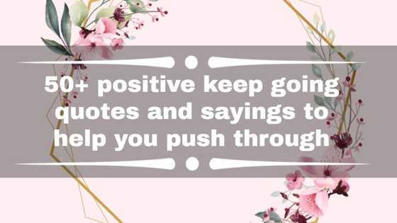 50+ positive keep going quotes and sayings to help you push through