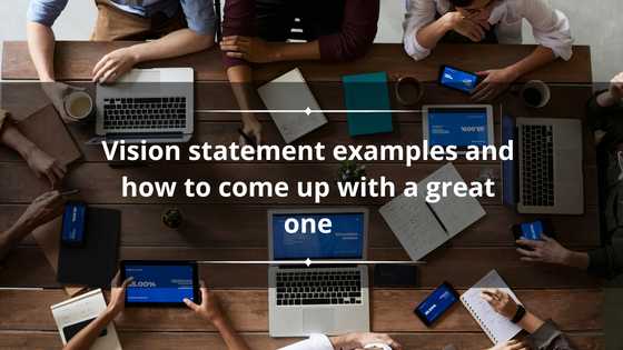 40 vision statement examples and how to come up with a great one