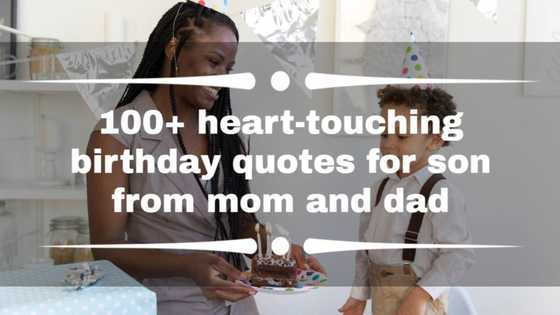 100+ heart-touching birthday quotes for son from mom and dad