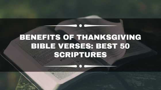 Benefits of thanksgiving Bible verses: Best 50 scriptures