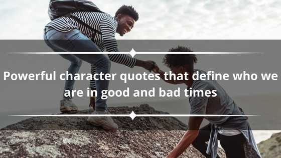 110+ powerful character quotes that define who we are in good and bad times