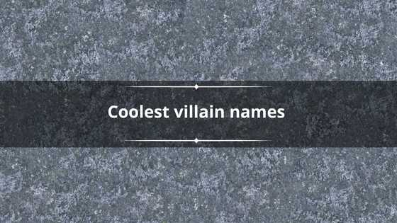 200+ coolest villain names to get you started on your characters