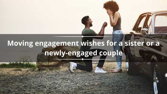 100 moving engagement wishes for a sister or a newly-engaged couple