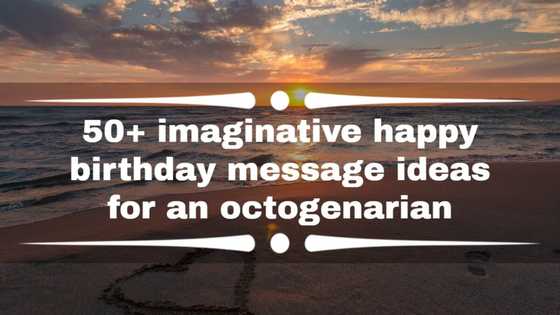 50+ imaginative happy birthday message ideas for an octogenarian