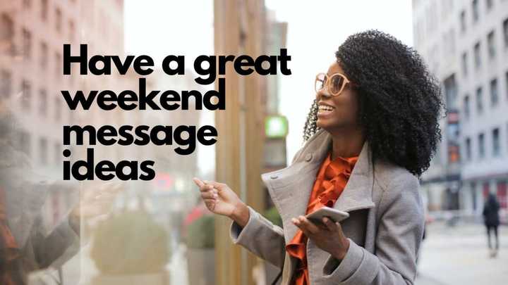 50+ have a great weekend message ideas to send to your colleagues ...